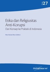 Etika dan Religiusitas Anti-Korupsi. Dari Konsep ke Praktek di Indonesia