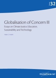 Globalisation of Concern III. Essays on Climate Justice, Education, Sustainability and Technology