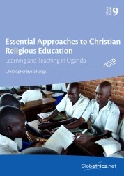 Essential Approaches to Christian Religious Education: Learning and Teaching in Uganda