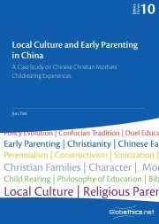 Local Culture and Early Parenting in China. A Case Study on Chinese Christian Mothers' Childrearing Experiences