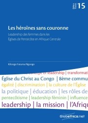 Les héroïnes sans couronne. Leadership des femmes dans les Églises de Pentecôte en Afrique Centrale