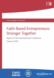Faith-Based Entrepreneurs Stronger Together. Report of the International Conference Geneva 2018